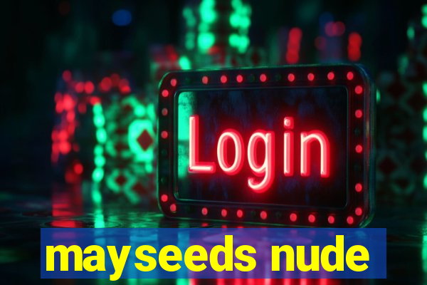 mayseeds nude